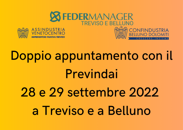 Doppio appuntamento con il Previndai 28 e 29 settembre 2022 a Treviso e a Belluno